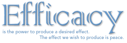 Efficacy is the power to produce a desired effect.